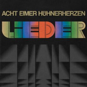 Acht Eimer Hühnerherzen Lieder